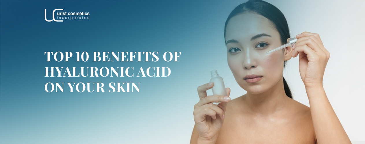 Top 10 Benefits of Hyaluronic Acid on Your Skin